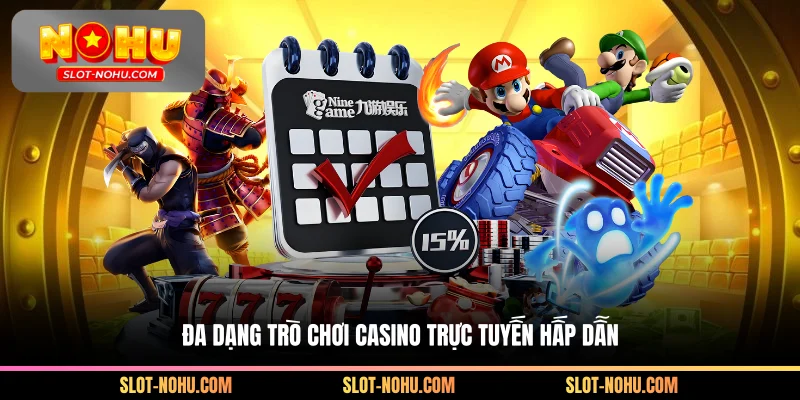 Đa dạng các trò chơi trực tuyến hấp dẫn trong sòng bạc