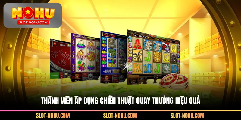 Thành viên áp dụng chiến thuật hiệu quả